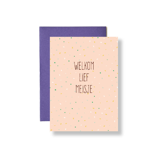Welkom lief meisje